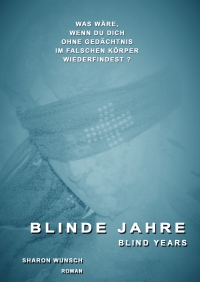BLINDE JAHRE – blind years
